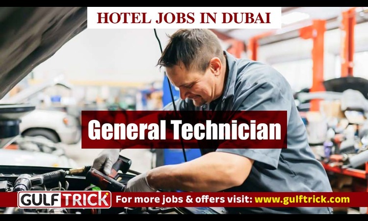 Job in Dubai: General Technician Vacancy Announced